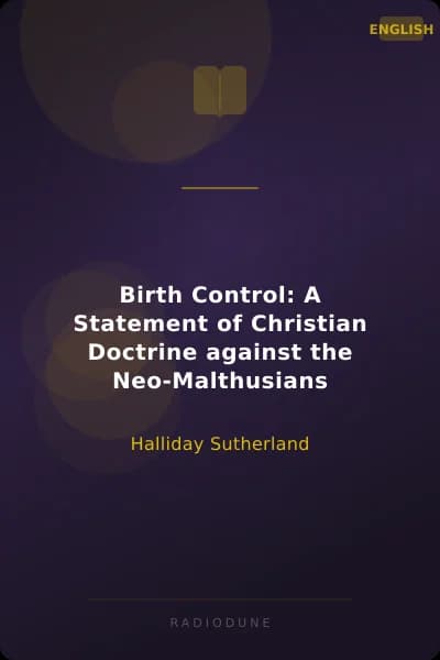 Birth Control: A Statement of Christian Doctrine against the Neo-Malthusians
