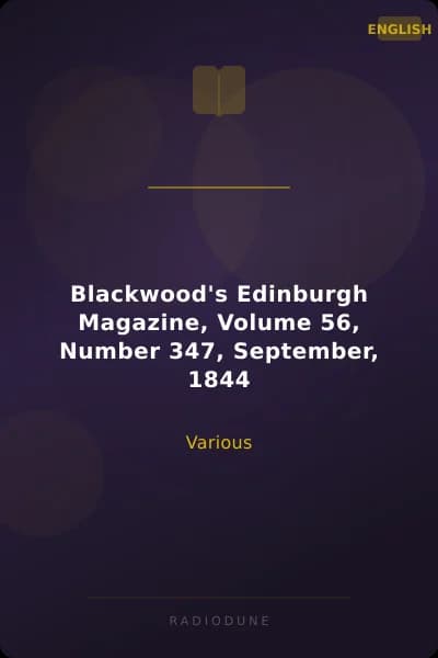 Blackwood's Edinburgh Magazine, Volume 56, Number 347, September, 1844