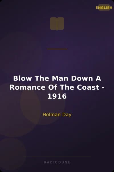Blow The Man Down A Romance Of The Coast - 1916