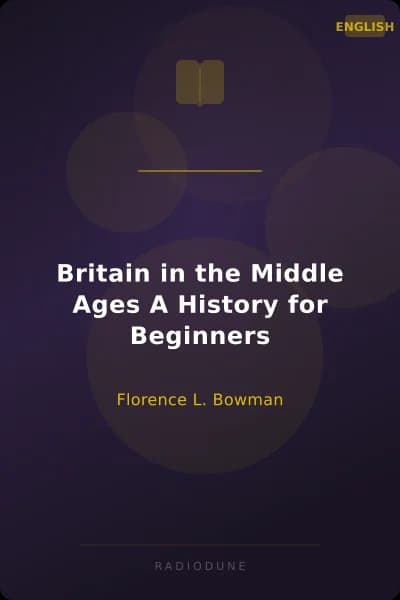 Britain in the Middle Ages A History for Beginners