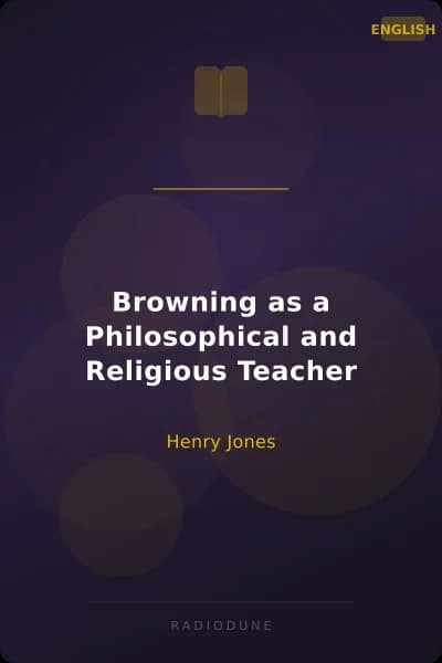 Browning as a Philosophical and Religious Teacher