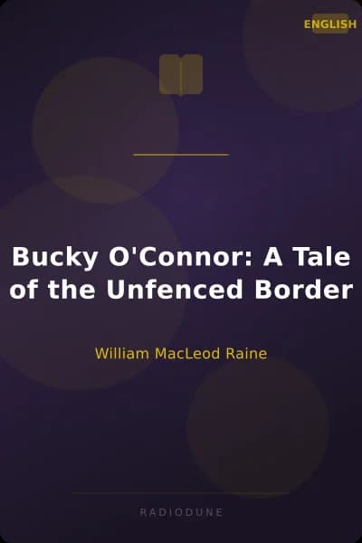 Bucky O'Connor: A Tale of the Unfenced Border