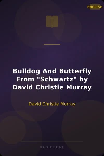 Bulldog And Butterfly From "Schwartz" by David Christie Murray