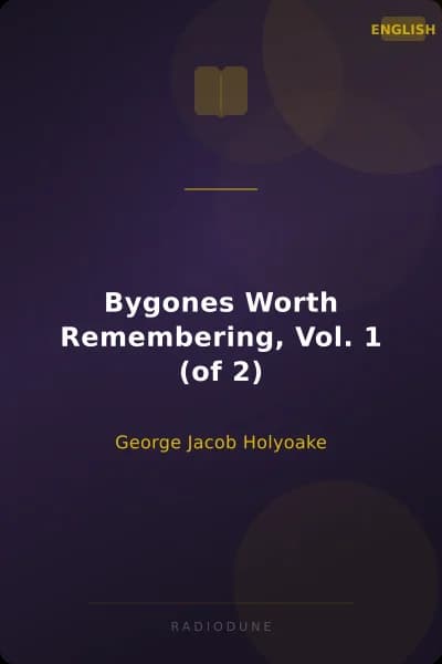Bygones Worth Remembering, Vol. 1 (of 2)