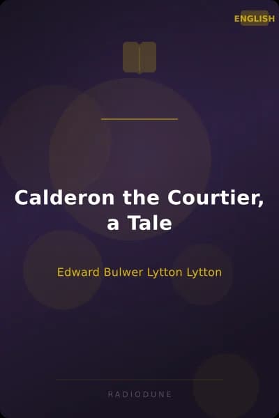 Calderon the Courtier, a Tale