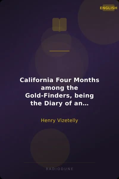 California Four Months among the Gold-Finders, being the Diary of an Expedition from San Francisco to the Gold Districts