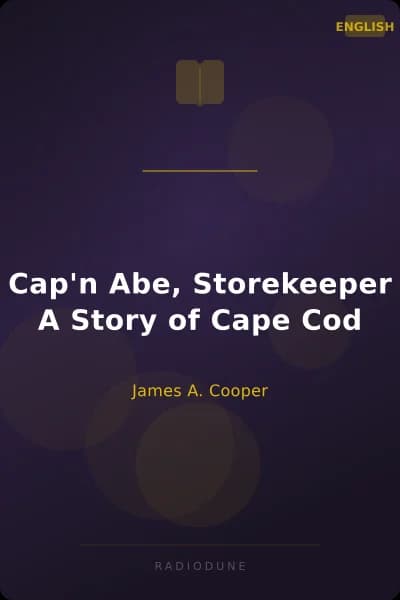 Cap'n Abe, Storekeeper A Story of Cape Cod
