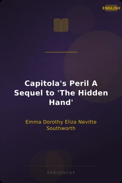Capitola's Peril A Sequel to 'The Hidden Hand'