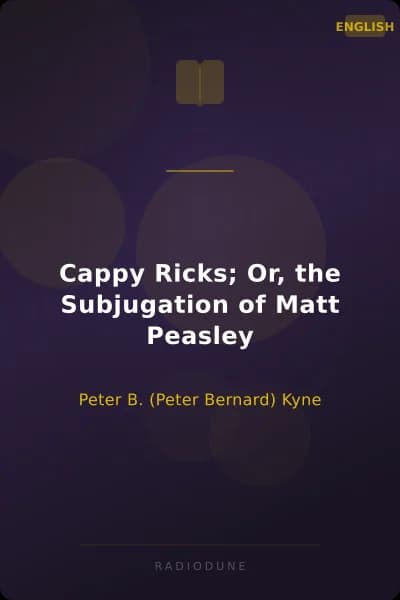 Cappy Ricks; Or, the Subjugation of Matt Peasley