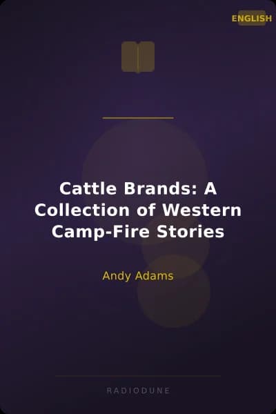 Cattle Brands: A Collection of Western Camp-Fire Stories