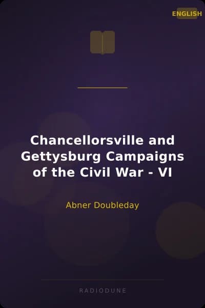 Chancellorsville and Gettysburg Campaigns of the Civil War - VI