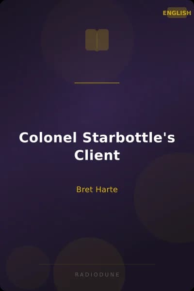 Colonel Starbottle's Client