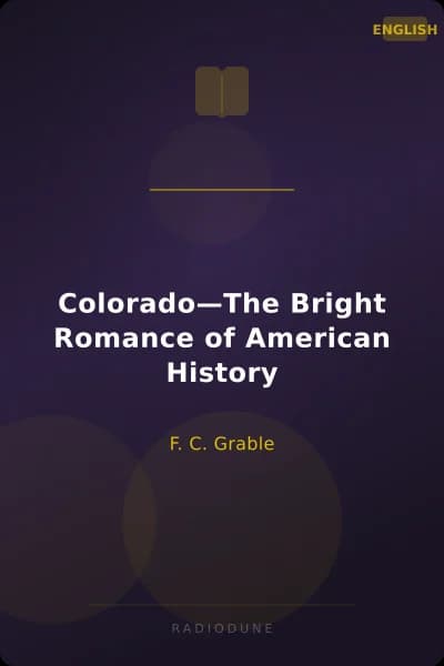 Colorado—The Bright Romance of American History
