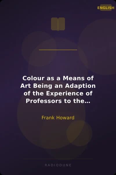 Colour as a Means of Art Being an Adaption of the Experience of Professors to the Practice of Amatures