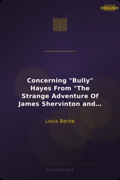 Concerning "Bully" Hayes From "The Strange Adventure Of James Shervinton and Other Stories" - 1902