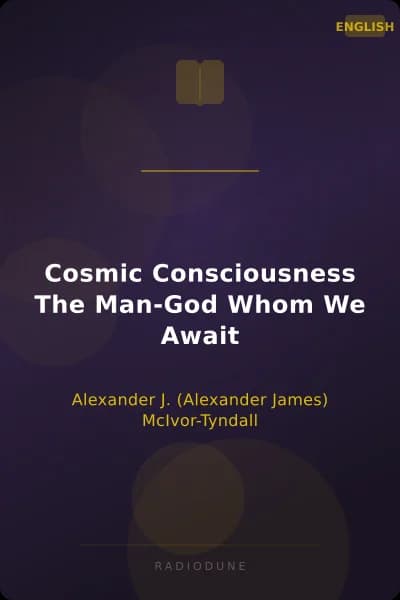 Cosmic Consciousness The Man-God Whom We Await