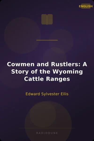 Cowmen and Rustlers: A Story of the Wyoming Cattle Ranges