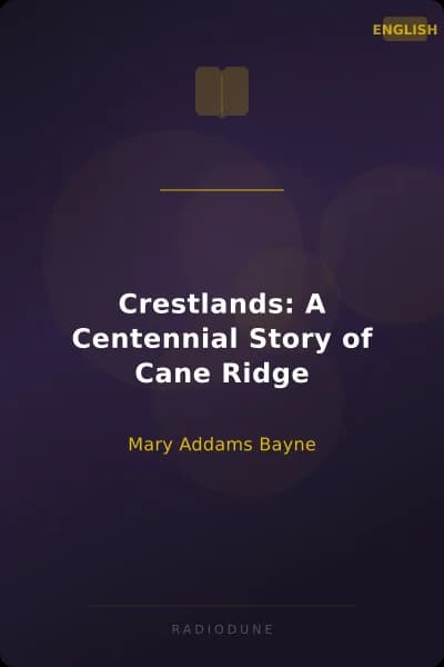 Crestlands: A Centennial Story of Cane Ridge