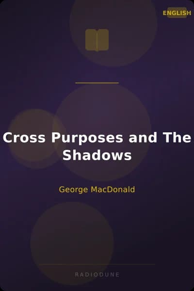 Cross Purposes and The Shadows