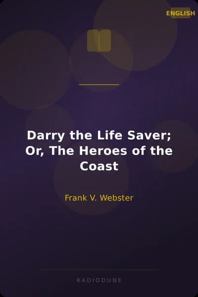 Darry the Life Saver; Or, The Heroes of the Coast