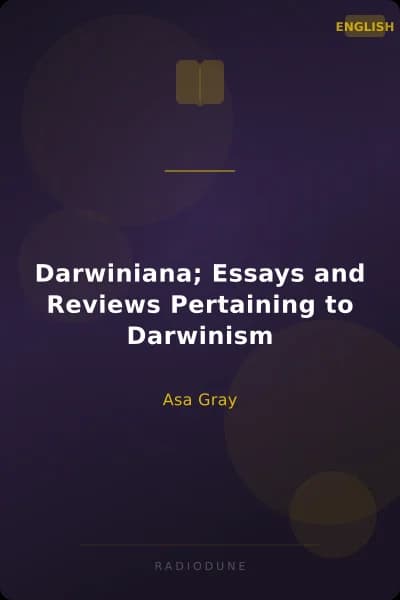 Darwiniana; Essays and Reviews Pertaining to Darwinism