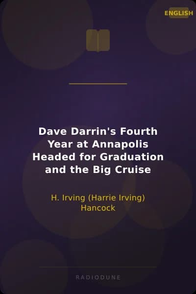 Dave Darrin's Fourth Year at Annapolis Headed for Graduation and the Big Cruise