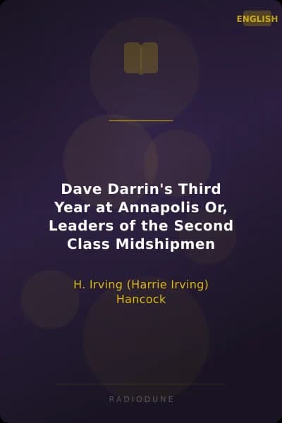 Dave Darrin's Third Year at Annapolis Or, Leaders of the Second Class Midshipmen