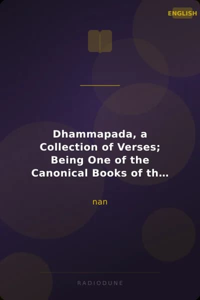 Dhammapada, a Collection of Verses; Being One of the Canonical Books of the Buddhists