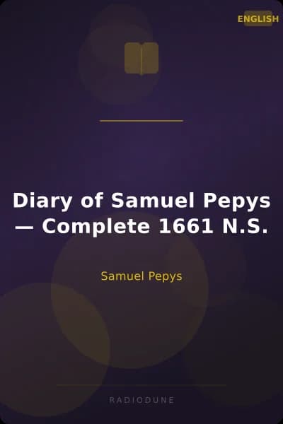 Diary of Samuel Pepys — Complete 1661 N.S.