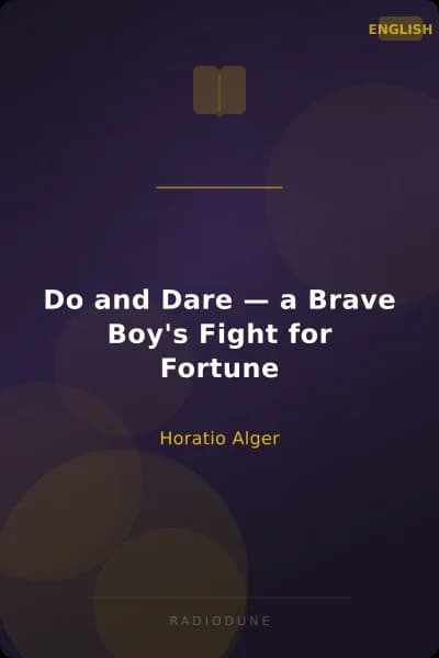 Do and Dare — a Brave Boy's Fight for Fortune
