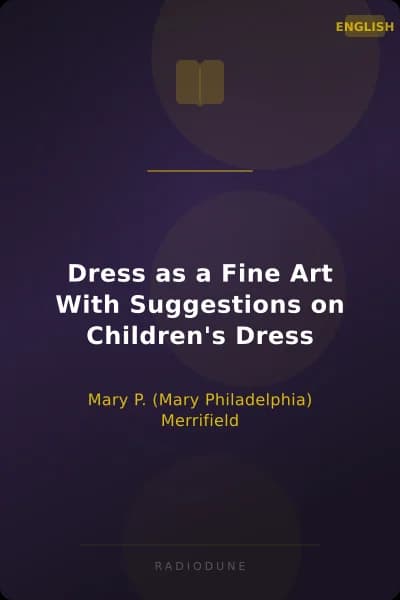 Dress as a Fine Art With Suggestions on Children's Dress