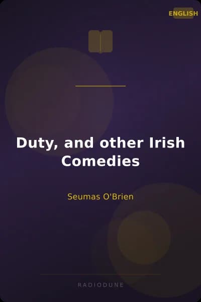 Duty, and other Irish Comedies