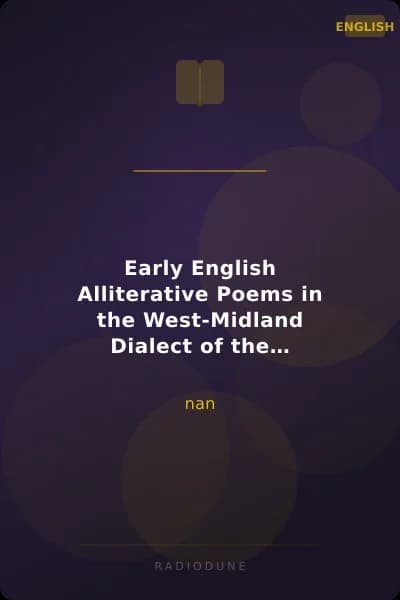 Early English Alliterative Poems in the West-Midland Dialect of the Fourteenth Century