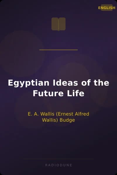 Egyptian Ideas of the Future Life