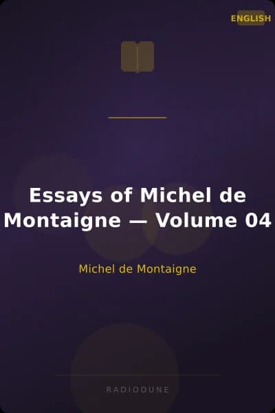Essays of Michel de Montaigne — Volume 04