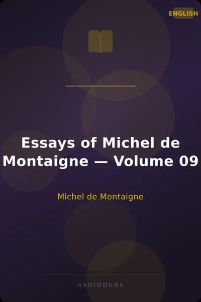 Essays of Michel de Montaigne — Volume 09
