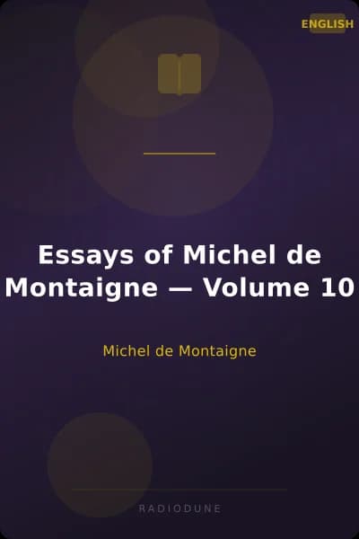 Essays of Michel de Montaigne — Volume 10