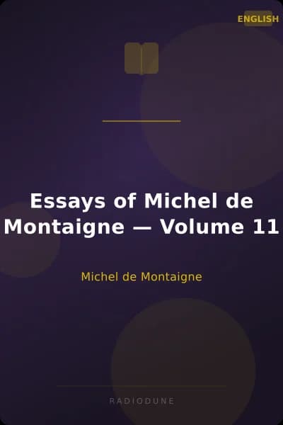 Essays of Michel de Montaigne — Volume 11