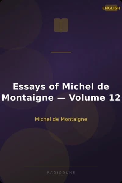 Essays of Michel de Montaigne — Volume 12