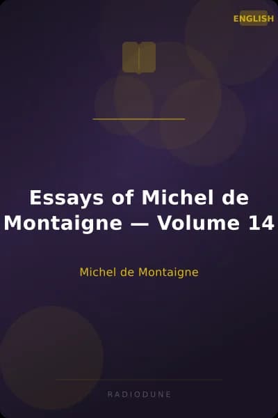 Essays of Michel de Montaigne — Volume 14
