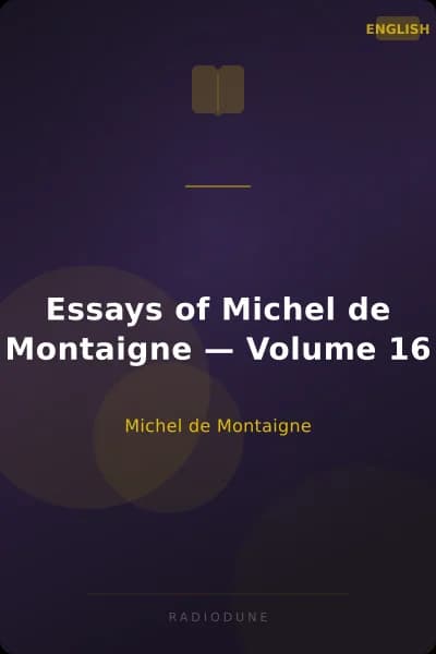 Essays of Michel de Montaigne — Volume 16