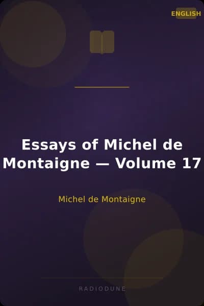 Essays of Michel de Montaigne — Volume 17