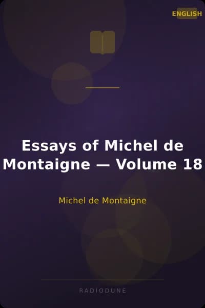 Essays of Michel de Montaigne — Volume 18