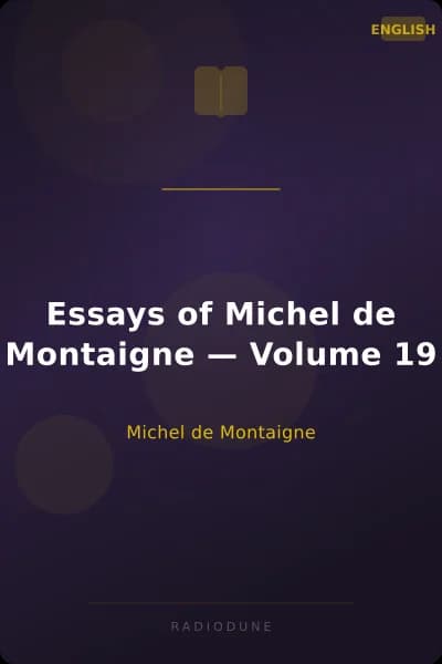 Essays of Michel de Montaigne — Volume 19