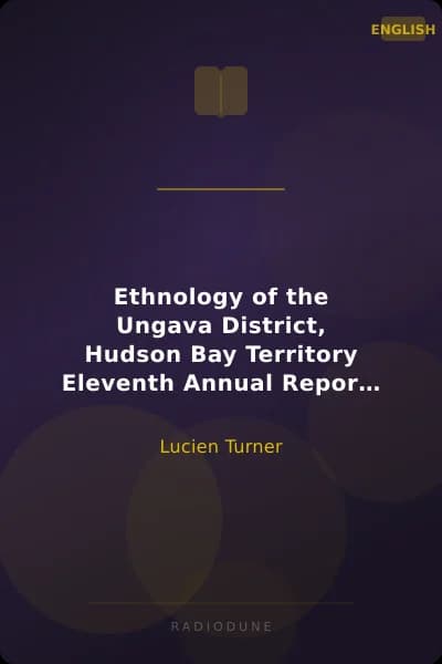Ethnology of the Ungava District, Hudson Bay Territory Eleventh Annual Report of the Bureau of Ethnology to the Secretary of the Smithsonian Institution, 1889-1890, Government Printing Office, Washington, 1894, pages 159-350