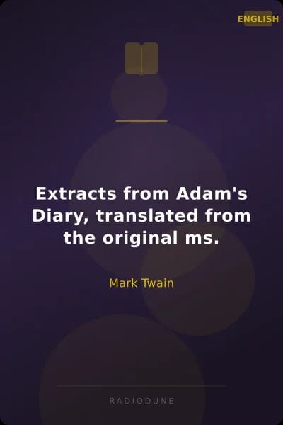 Extracts from Adam's Diary, translated from the original ms.