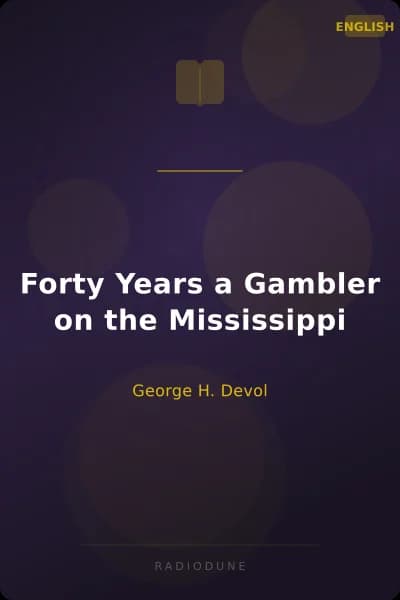 Forty Years a Gambler on the Mississippi