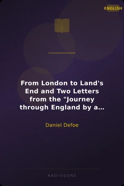 From London to Land's End and Two Letters from the "Journey through England by a Gentleman"