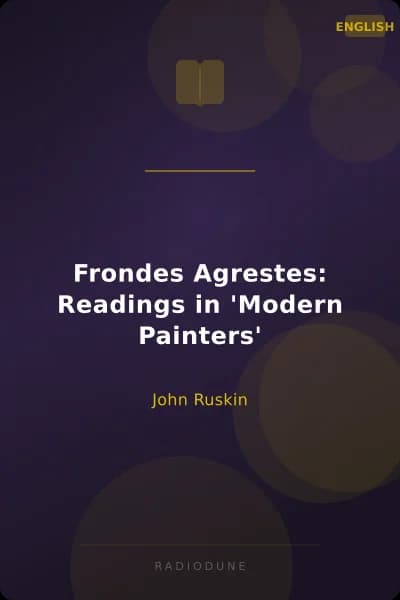 Frondes Agrestes: Readings in 'Modern Painters'