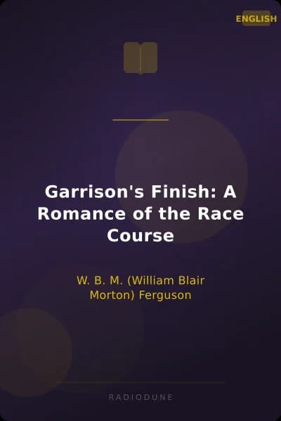 Garrison's Finish: A Romance of the Race Course